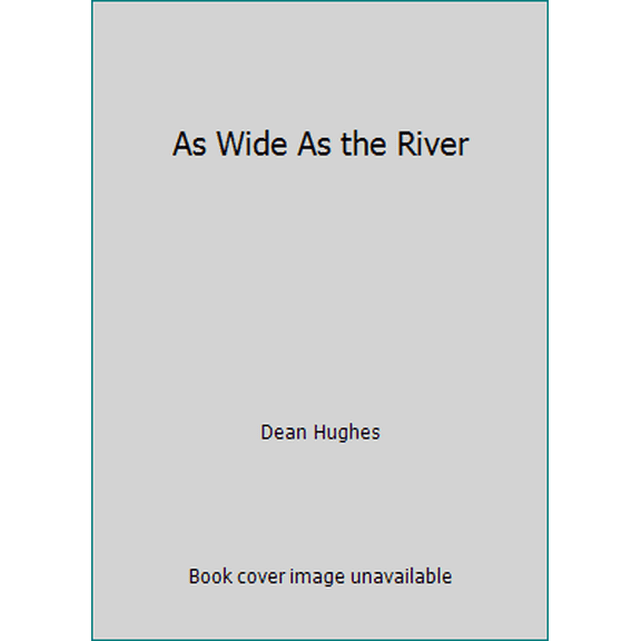 Pre-Owned As Wide As the River (Hardcover) 0877478201 9780877478201