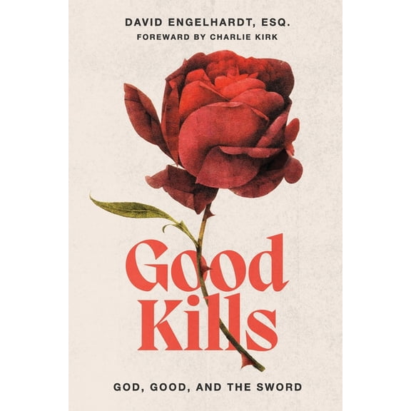 Good Kills: God, Good, and The Sword, (Paperback)