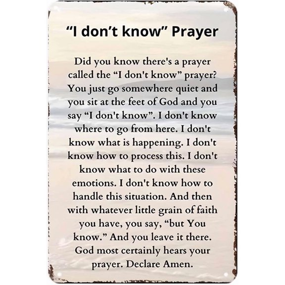 Vintage Religious Metal Sign I Dont Know Prayer Wall Decor Inspirational Christian Quote Aluminum Poster for Home Bedroom Bathroom Dorm Office 8x12 Inches