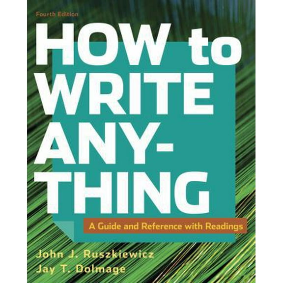 Pre-Owned How to Write Anything with Readings: A Guide and Reference (Paperback) 1319282334 9781319282332