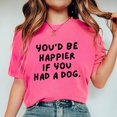 thumbnail image 4 of You'd Be Happier If You Had A Dog - Women's Garment Dyed Graphic T-Shirt, 4 of 15