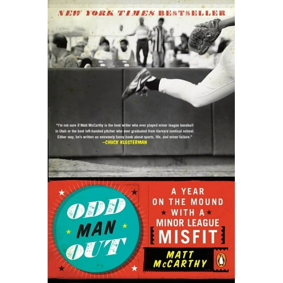 Odd Man Out: A Year on the Mound with a Minor League Misfit, (Paperback)