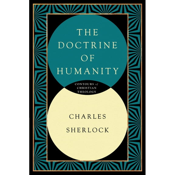 Contours of Christian Theology The Doctrine of Humanity, (Paperback)