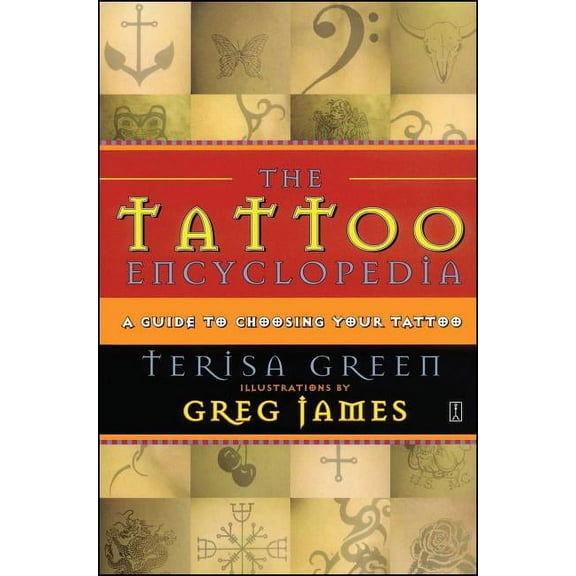 The Tattoo Encyclopedia: A Guide to Choosing Your Tattoo, (Paperback)