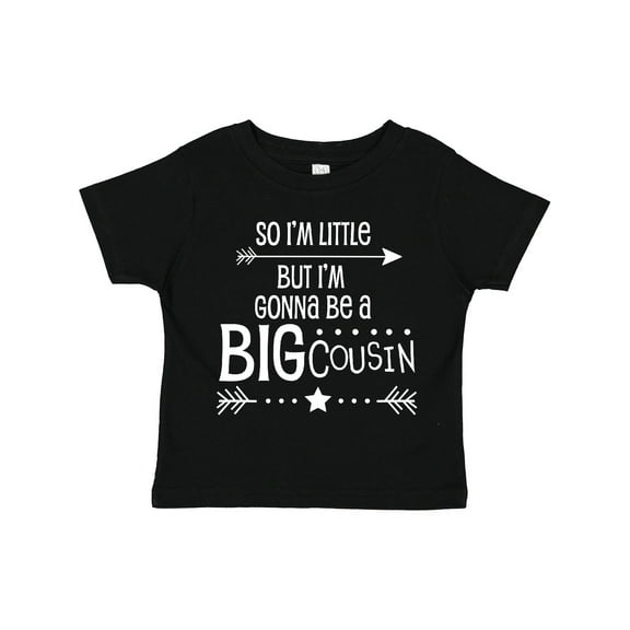 Inktastic So I'm Little, but I'm Gonna Be a Big Cousin Boys or Girls Toddler T-Shirt
