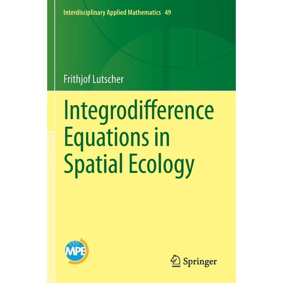 Interdisciplinary Applied Mathematics Integrodifference Equations in Spatial Ecology, Book 49, (Paperback)