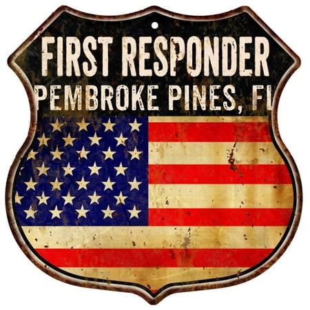 PEMBROKE PINES, FL First Responder American Flag 12x12 Metal Shield Sign S122426