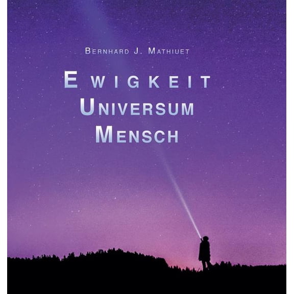 Ewigkeit Universum Mensch (Hardcover)