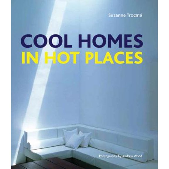 Pre-Owned Cool Homes in Hot Places (Hardcover) 006089038X