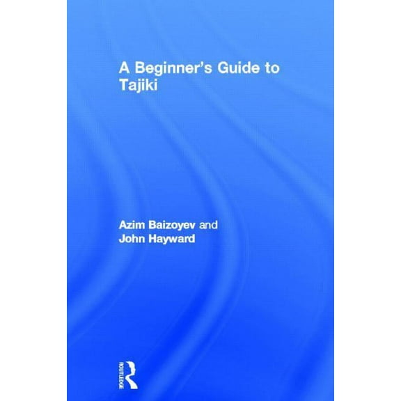 A Beginners' Guide to Tajiki, (Hardcover)