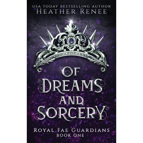 Royal Fae Guardians: Of Dreams and Sorcery (Series #1) (Paperback)