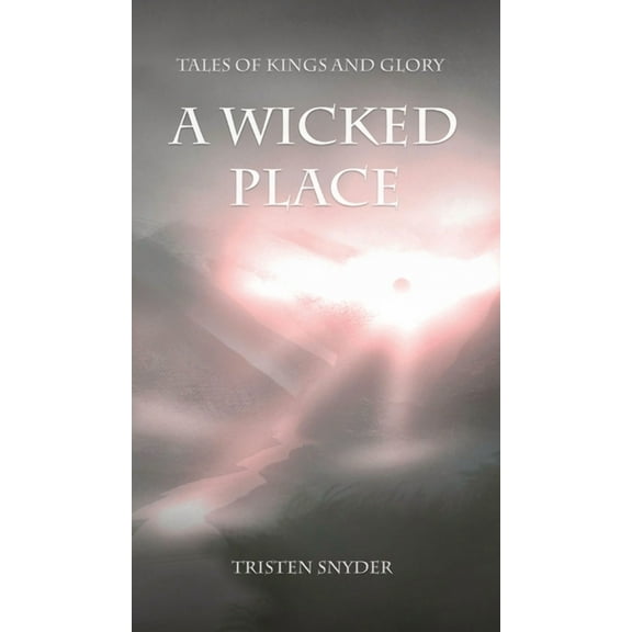 Tales of Kings & Glory A Wicked Place, Book 2, (Hardcover)