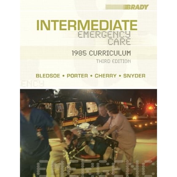 Pre-Owned Intermediate Emergency Care: 1985 Curriculum (3rd Edition), 9780136140474, 0136140475, Paperback, 3 edition