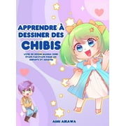 Apprendre  dessiner des chibis : Livre de dessin manga chibi tape par tape pour les enfants et adultes (Hardcover)