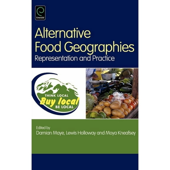 Alternative Food Geographies: Representation and Practice, (Hardcover)