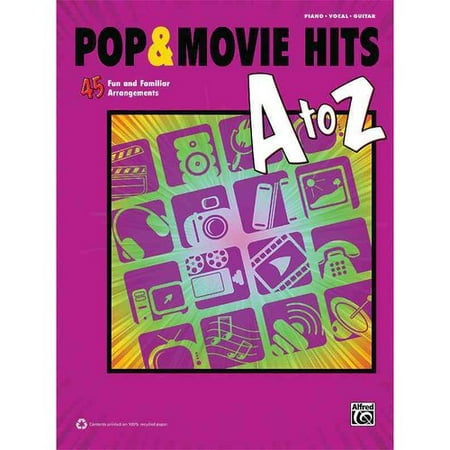 Pop & Movie Hits A to Z: 45 Fun and Familiar Arrangements: Piano-Vocal-Guitar