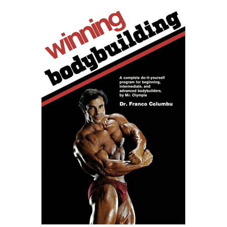 Winning Bodybuilding : A complete do-it-yourself program for beginning, intermediate, and advanced bodybuilders by Mr. (Best Program For Natural Bodybuilders)