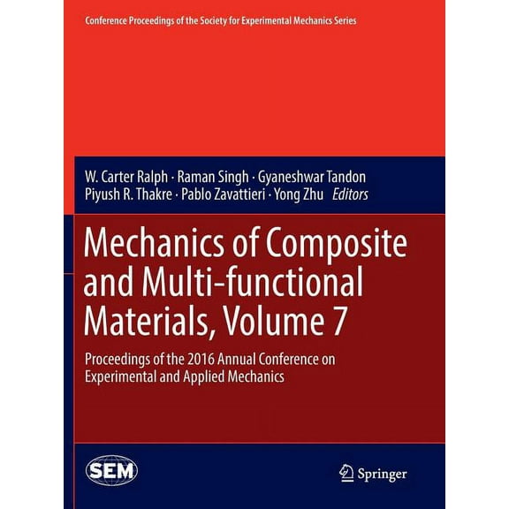Conference Proceedings of the Society fo Mechanics of Composite and Multi-Functional Materials, Volume 7: Proceedings of the 2016 Annual Conference on Experiment, (Paperback)