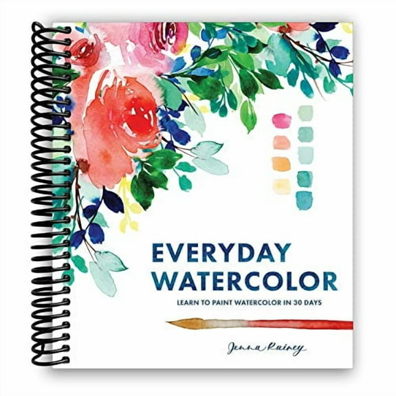 Everyday Watercolor: Learn to Paint Watercolor in 30 Days [Spiral-bound]