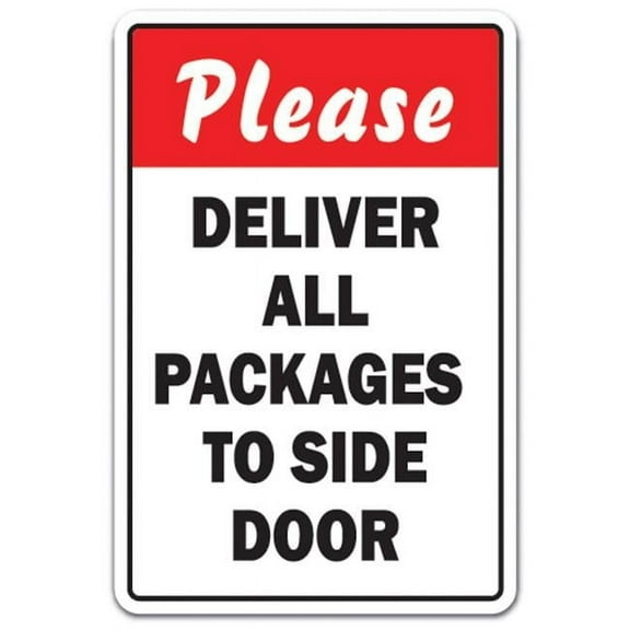 SignMission Z-Please Deliver All Packages 8 x 12 in. Please Deliver All Packages to Side Door Sign