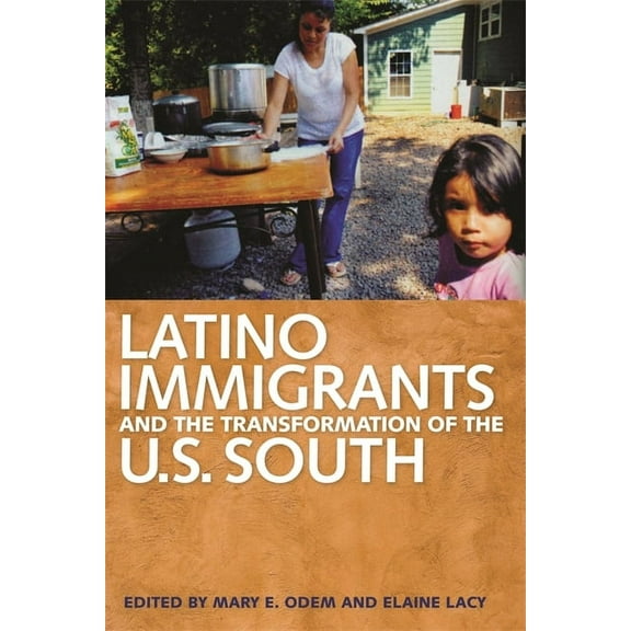Latino Immigrants and the Transformation of the U.S. South, (Paperback)