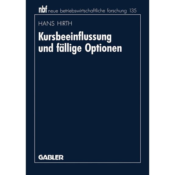 Neue Betriebswirtschaftliche Forschung ( Kursbeeinflussung Und Fällige Optionen, Book 16, (Paperback)
