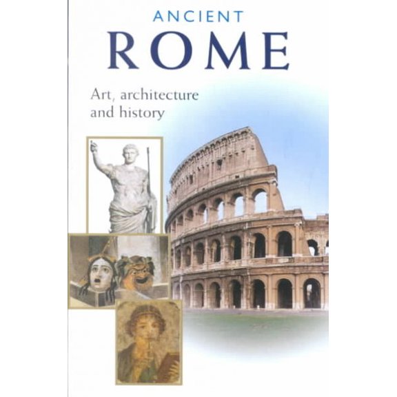 Ancient Rome : Art, Architecture, and History (Paperback)
