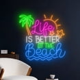 thumbnail image 2 of Handmadetneonsign Life Is Better At The Beach Led Sign, Beach Neon Sign, Summer Vibes Wall Decor, 2 of 5