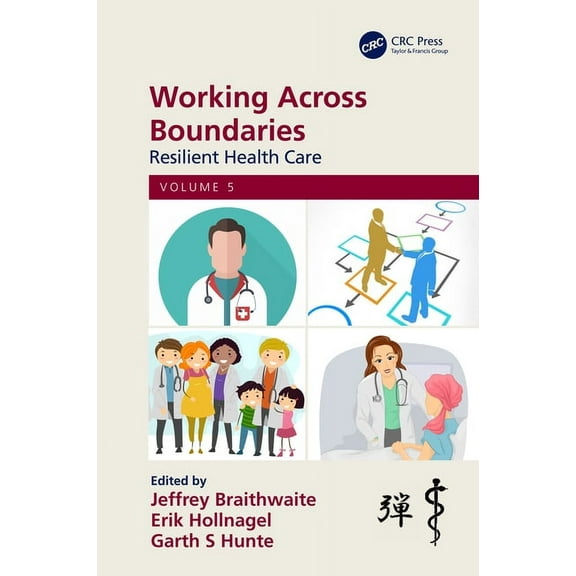 Working Across Boundaries: Resilient Health Care, Volume 5, (Hardcover)