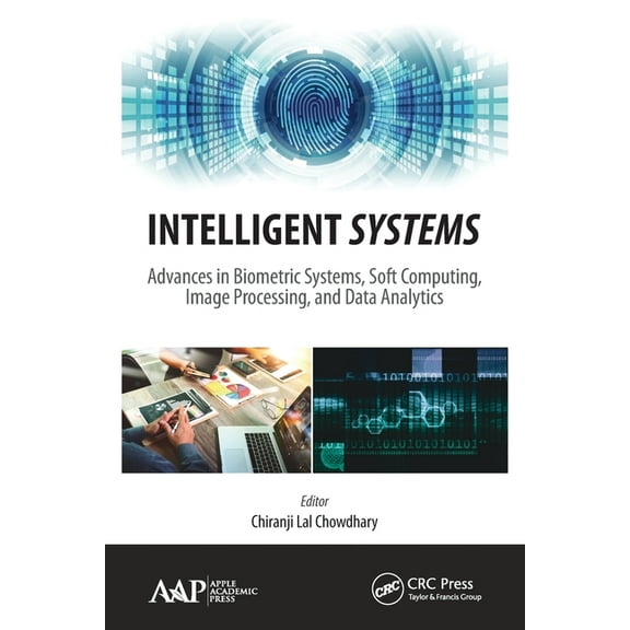 Intelligent Systems: Advances in Biometric Systems, Soft Computing, Image Processing, and Data Analytics, (Paperback)