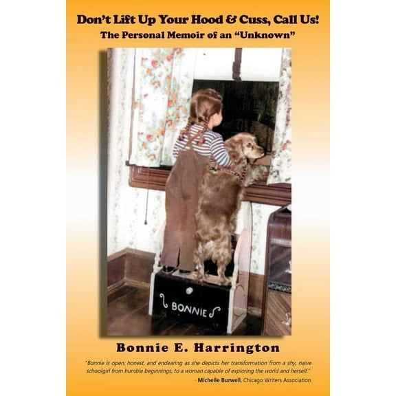 Don't Lift Up Your Hood and Cuss, Call Us!: The Personal Memoir of an "Unknown", (Paperback)