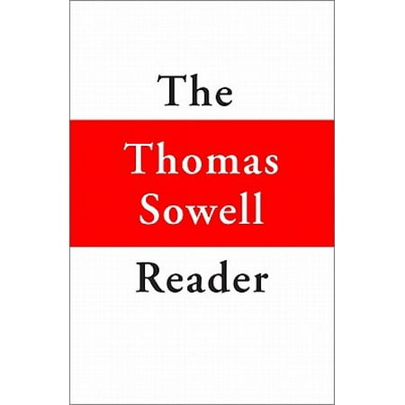 The Thomas Sowell Reader (The Best Of Thomas Sowell)