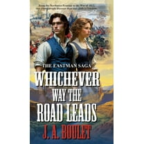 The Eastman Saga Whichever Way The Road Leads, Book 1, (Hardcover)