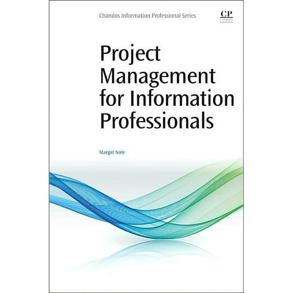 Project Management for Information Professionals, (Paperback)
