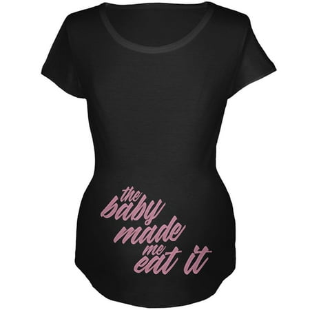 

The Baby Made Me Eat It Maternity Soft T Shirt Black MD