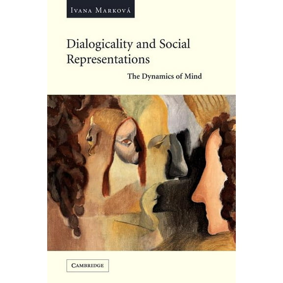 Dialogicality and Social Representations: The Dynamics of Mind, (Paperback)
