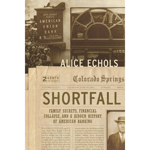 Shortfall: Family Secrets, Financial Collapse, and a Hidden History of American Banking, (Hardcover)