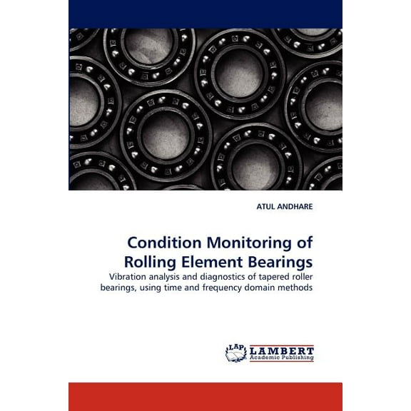 Condition Monitoring of Rolling Element Bearings (Paperback)