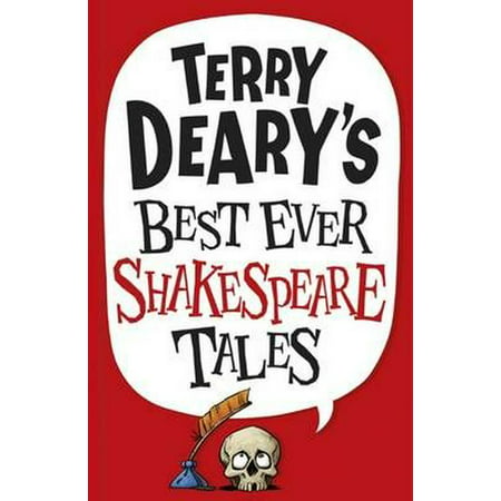 Terry Deary's Best Ever Shakespeare Tales (Best Shakespeare For Kids)