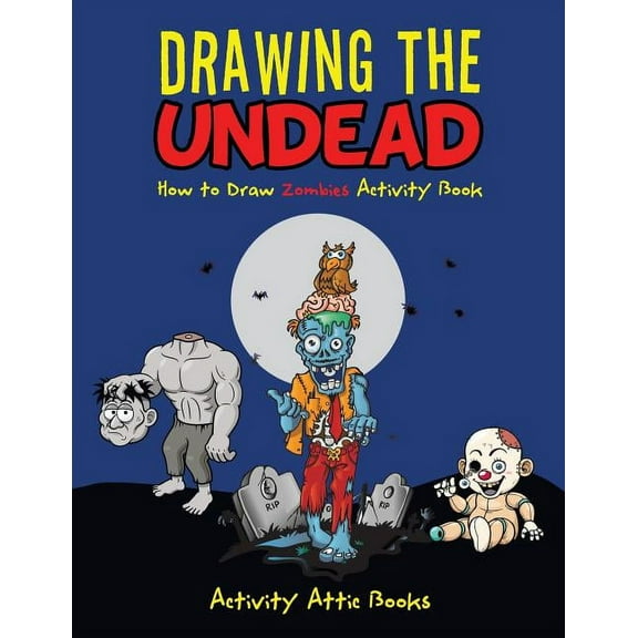 Drawing the Undead: How to Draw Zombies Activity Book (Paperback)