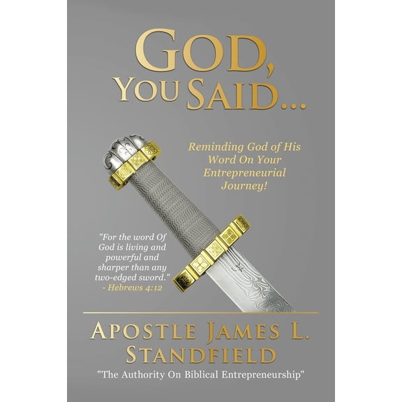 Pre-Owned God, You Said...: Reminding God of His Word on Your Entrepreneurial Journey (Paperback) 1438971052 9781438971056