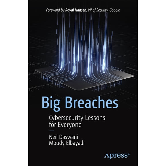 Big Breaches: Cybersecurity Lessons for Everyone, (Paperback)