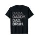 thumbnail image 1 of Ootd T Shirt Dada Daddy Dad Bruh Funny Husband Dad Father's Mens T-Shirt, 1 of 6