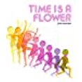 thumbnail image 1 of Le Temps Est une Fleur, 1 of 2