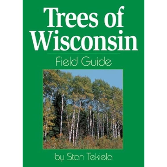 Pre-Owned Trees of Wisconsin Field Guide (Paperback) 1885061420 9781885061423