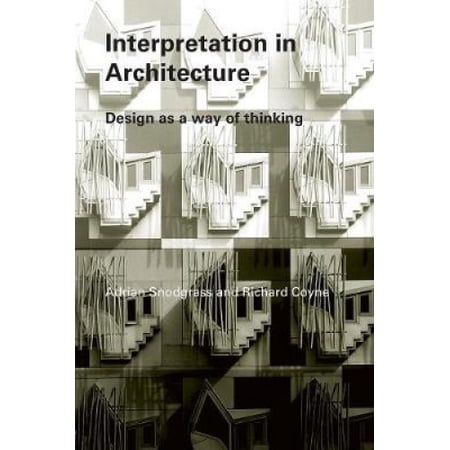 Interpretation in Architecture: Design as a Way of Thinking - Walmart.ca