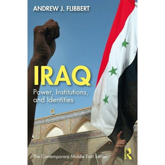Contemporary Middle East Iraq: Power, Institutions, and Identities, (Paperback)