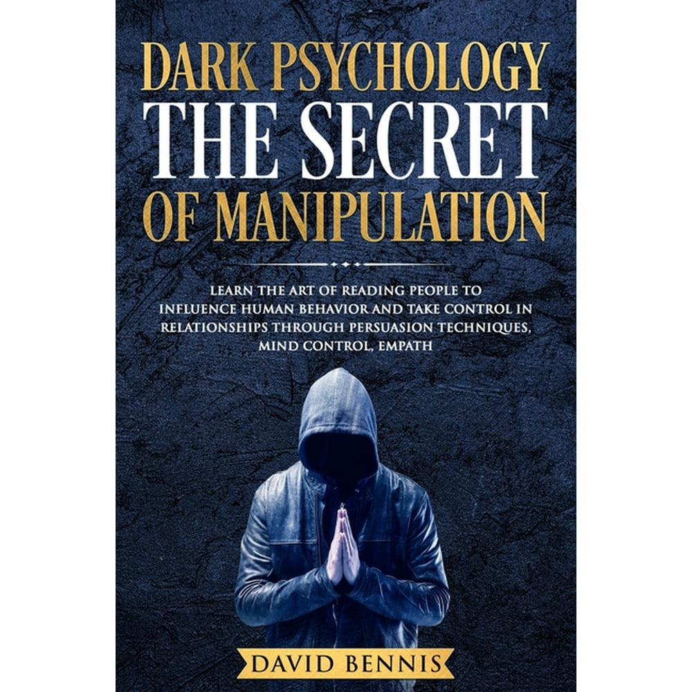 Manipulation Dark Psychology The Secret of Manipulation Learn the