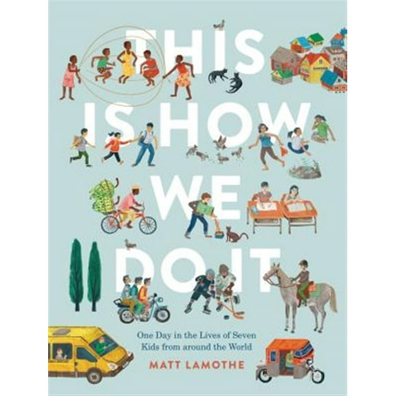 Pre-Owned This Is How We Do It : One Day in the Lives of Seven Kids from Around the World (Hardcover) 9781452150185