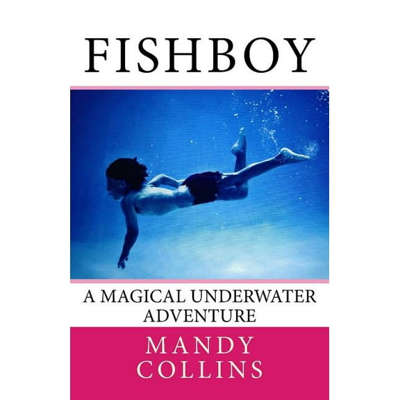 Fishboy: A magical underwater adventure, (Paperback)